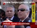 Doğan, Metris Cezaevi'nde