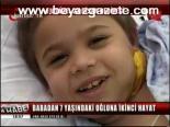 Babadan 7 Yaşındaki Oğluna İkinci Hayat