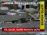 Zil Çaldı, Daire Havaya Uçtu
