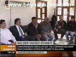 Gül'den Taksici Ziyareti