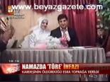 Namazda Töre İnfazı