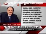 Polise Askerilik Müjdesi Mi?