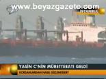 Yasin C'nin Mürettebatı Geldi