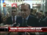 Obama Hassasiyetimizi Bilir