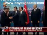 İstanbul'da Tarihi Buluşma