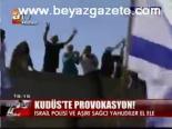 Kudüs'te Provokasyon