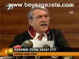 Özdemir Özok Vefa Etti