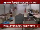 İthalatın Sözü Bile Yetti