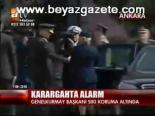 Genelkurmay Başkanı Sıkı Koruma Altında