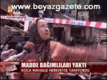Madde Bağımlıları Yaktı