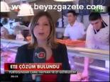 Ete Çözüm Bulundu