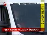 Sen Kimin Valisisin Özkan?