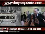 Erdoğan: Bu Gazetecilik Değildir