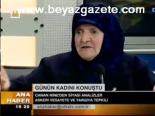 Günün Kadını Konuştu