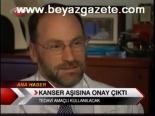 Kanser Aşısına Onay