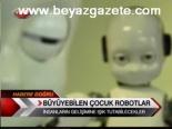 Büyüyebilen Çocuk Robotlar