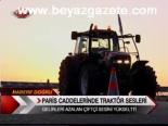 Paris Caddelerinde Traktör Sesleri