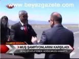 Muş Şampiyonlarını Karşıladı
