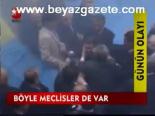 Böyle Meclisler De Var