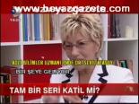 Tam Bir Seri Katil Mi?