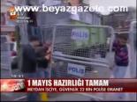 1 Mayıs Hazırlığı Tamam