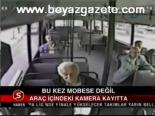 Bu Kez Mobese Değil