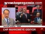 Chp Mahkemeye Gidiyor