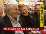 Nuri Alço İlk Kez Kandırıldı