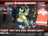 Tem'e Yaya Girdi, Minibüs Çarptı