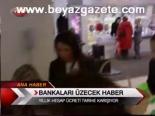 Bankaları Üzecek Haber
