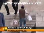 Meclis'te Son Gün Telaşı