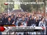 İzmir Rahat Nefes Aldı