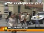 Yasak Meydan Açıldı