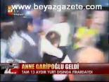 Anne Garipoğlu Geldi