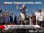 Bu Futbol Başka Futbol