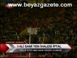 Ali Sami Yen İhalesi İptal