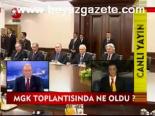 Mgk Toplantısında Ne Oldu?