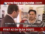 Fiyat Az Da Olsa Düştü