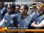Seri Katil Tutuklandı