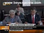 Chp Yine Mahkeme Yolunda
