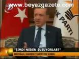Erdoğan: Şimdi Neden Susuyorlar