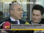 Adana'daki Yolsuyzluk İddiaları