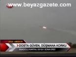 Dosta Güven, Düşmana Korku