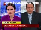 Sezer'den İlk Demeç...