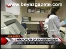 Mikroplar Da Kanser Nedeni
