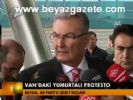 Van'daki Yumurtalı Protesto