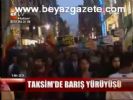 Taksim'de Barış Yürüyüşü