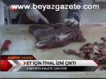 Et İçin İthal İzni Çıktı