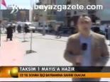 Taksim 1 Mayıs'a Hazır