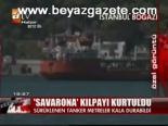 Savarona Kılpayı Kurtardı